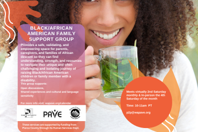 A Black/African American woman smiles while drinking tea. It includes the words Black/African American Family Support Group. Meets virtually the 2nd Saturday monthly and In-person the 4th Saturday of the month.