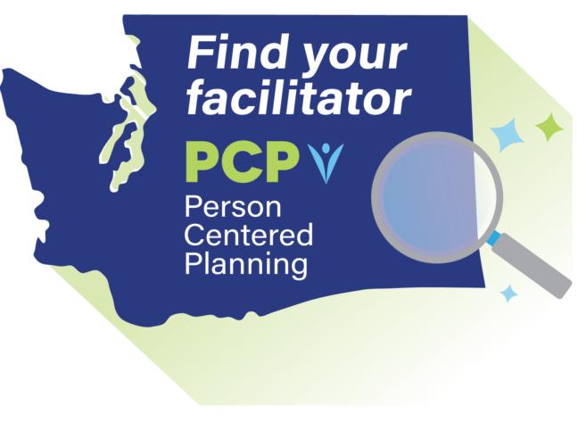 A Graphic of Washington State is displayed with the words Find Your Facilitator PCP Person Centered Planning