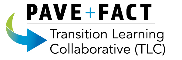 PAVE + FACT: Transition Learning Collaborative