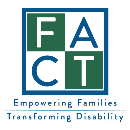 FACT logo featuring a four-square design with the letters F, A, C, and T in green, blue, and white. Below the logo are the words “Empowering Families, Transforming Disability.”